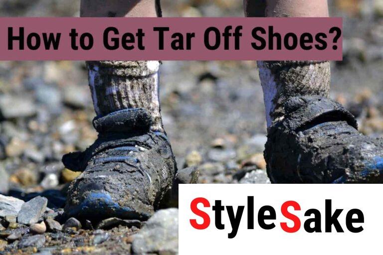 5 Easiest Ways to Get Tar Off Shoes in 2022