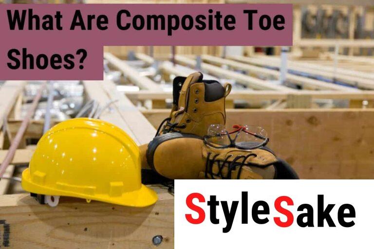 What Are Composite Toe Shoes? | A Detailed Guide in 2023