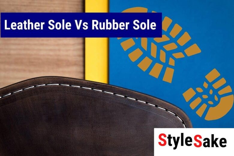 Leather Sole Vs Rubber Sole Comfort and Slip Resistance Style Sake