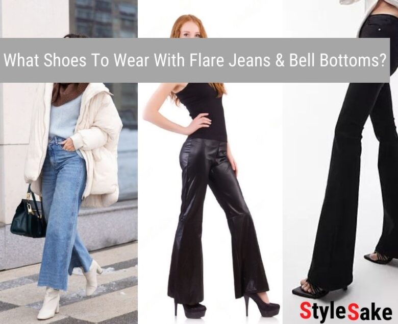 what shoes to wear with flare jeans and bell bottoms