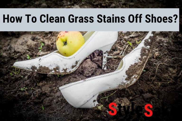 5 Easy Ways To Clean Grass Stains Off Shoes in 2023