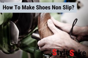 man making shoes non slip