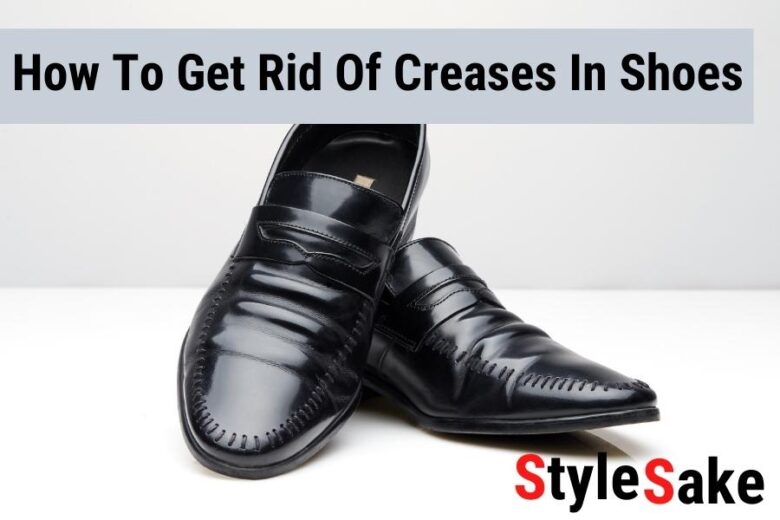 How to get rid of creases in shoes