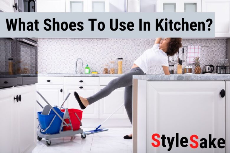what shoes to use in kitchen
