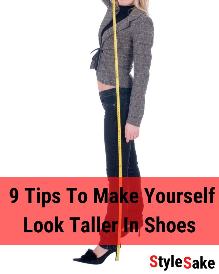 9 Tips To Make Yourself Look Taller in Shoes in 2023
