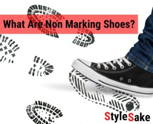 What Are Non Marking Shoes? A Detailed Guide in 2023 - Style Sake