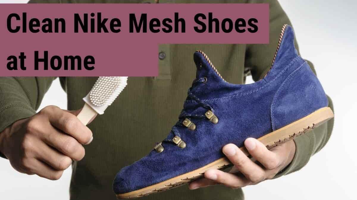 wash nike  mesh shoes at home 